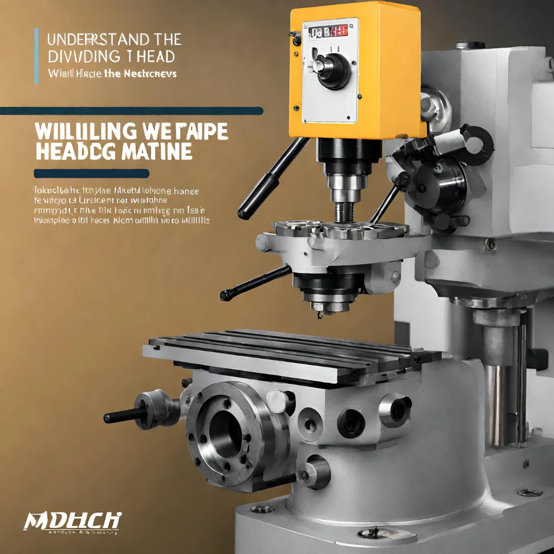 Understanding the Dividing Head and its Importance in the Milling Machine